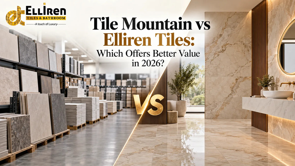 Tile Mountain vs Elliren Tiles comparison showing budget tile warehouse and luxury porcelain bathroom interiors in 2026