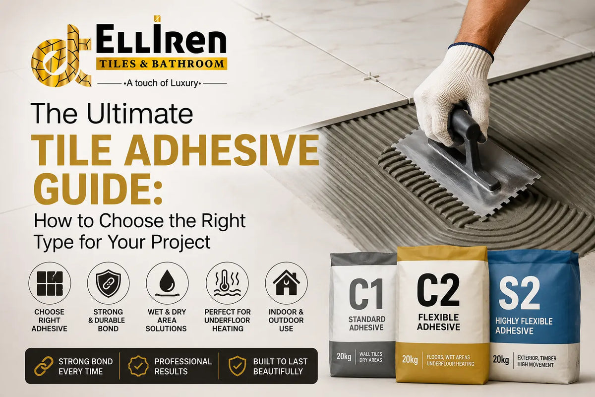 The Ultimate Tile Adhesive Guide: How to Choose the Right Type for Your Project